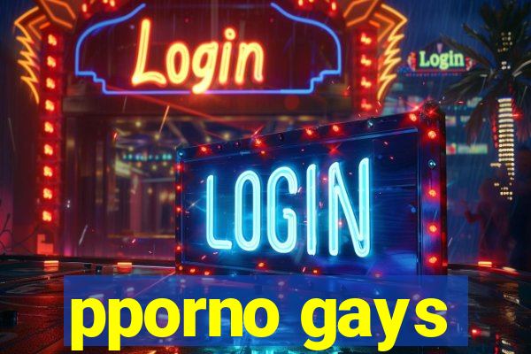 pporno gays