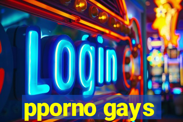 pporno gays