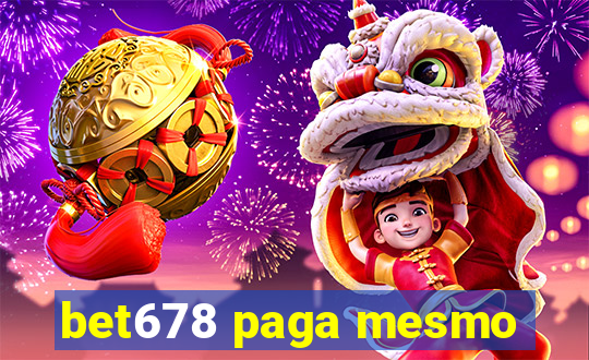 bet678 paga mesmo