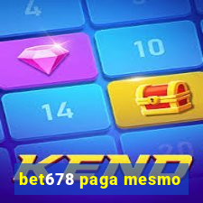 bet678 paga mesmo