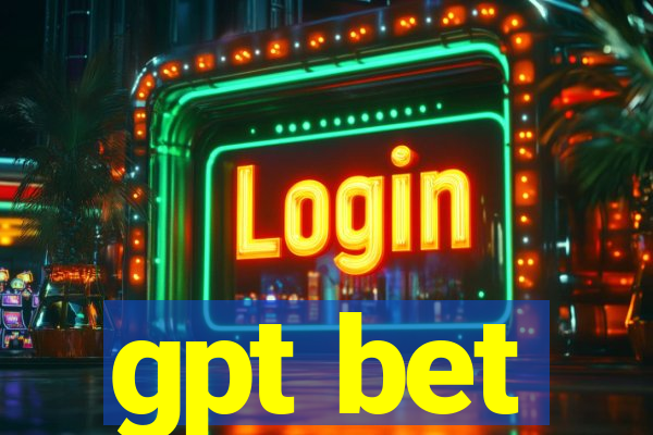 gpt bet