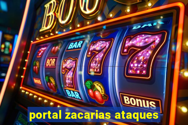 portal zacarias ataques