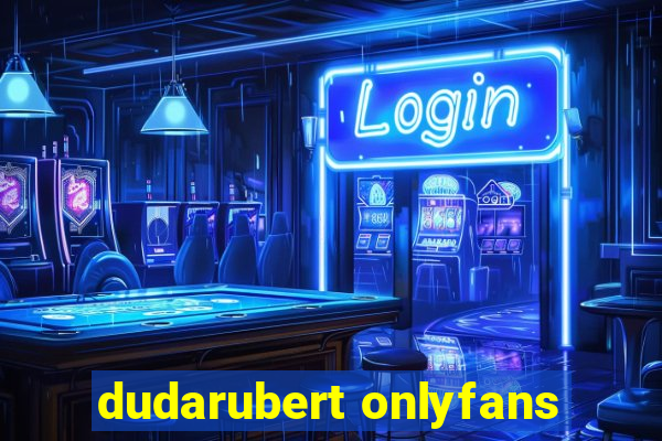 dudarubert onlyfans