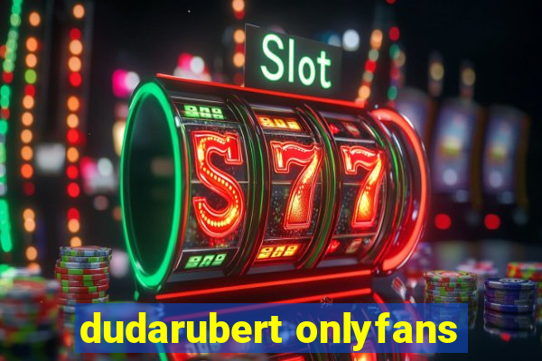 dudarubert onlyfans