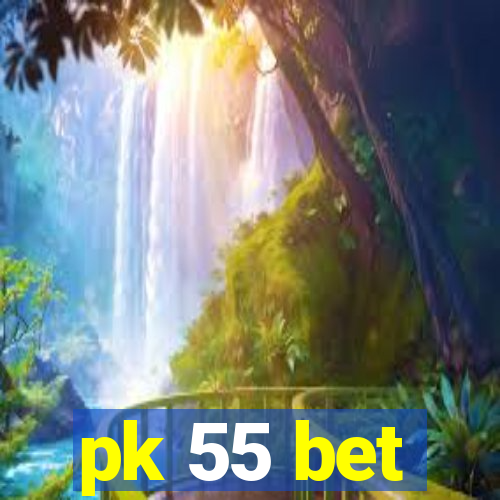 pk 55 bet