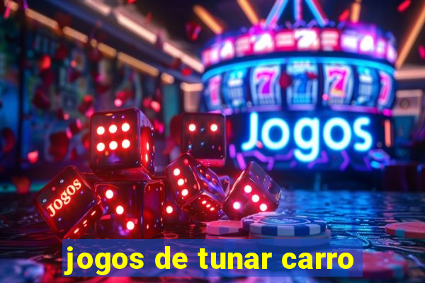 jogos de tunar carro