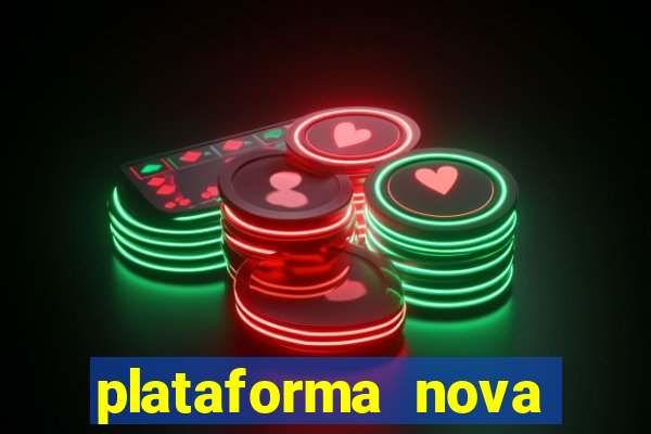 plataforma nova pagando muito hoje