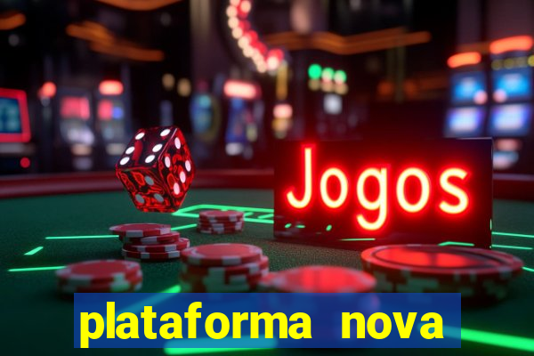 plataforma nova pagando muito hoje