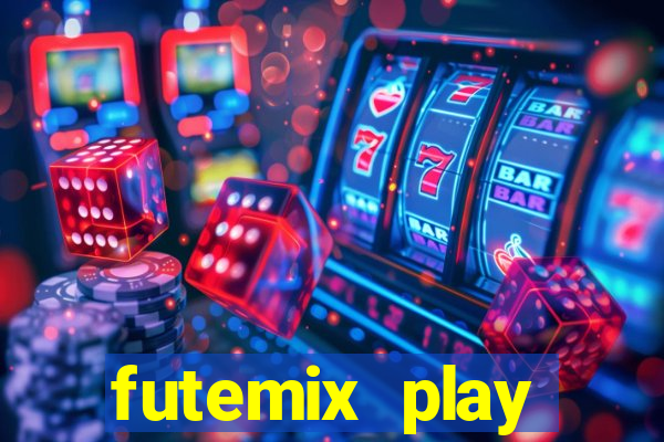 futemix play futebol ao vivo