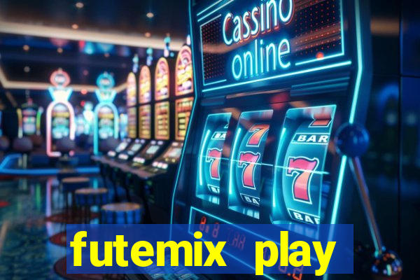 futemix play futebol ao vivo