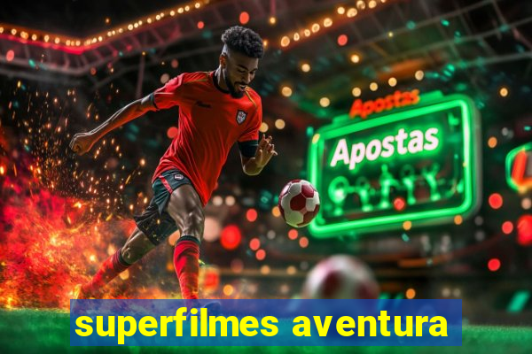 superfilmes aventura