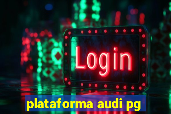 plataforma audi pg