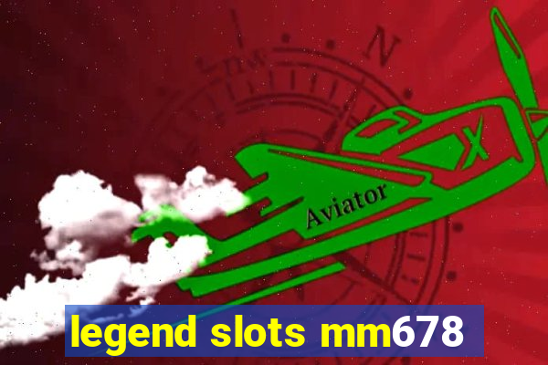 legend slots mm678