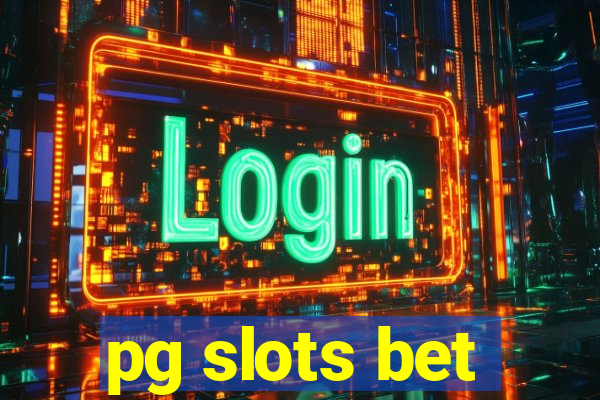 pg slots bet