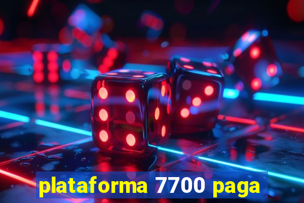 plataforma 7700 paga