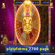 plataforma 7700 paga