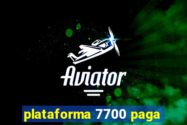 plataforma 7700 paga