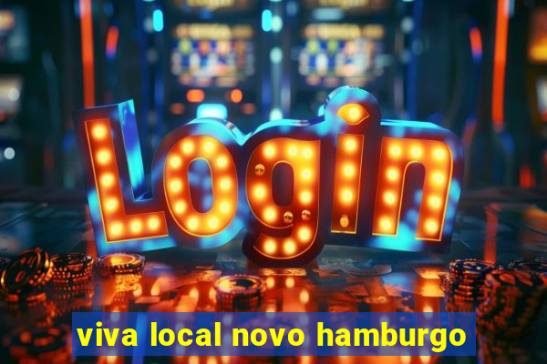 viva local novo hamburgo