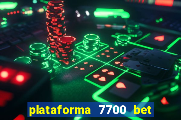 plataforma 7700 bet é confiável