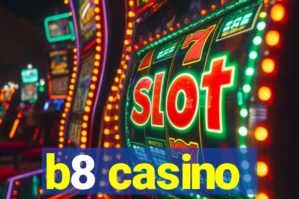 b8 casino