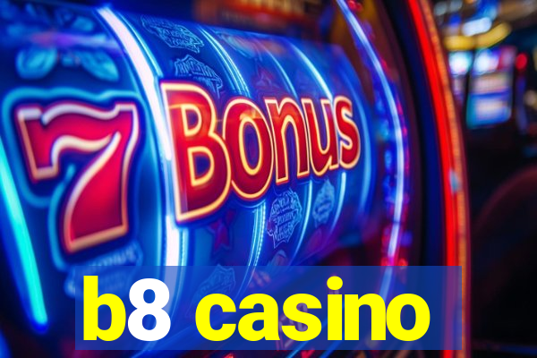 b8 casino