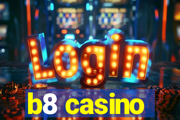 b8 casino