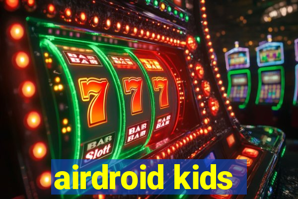 airdroid kids