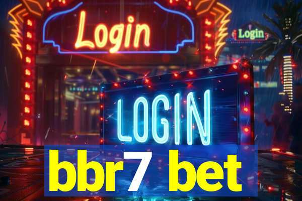 bbr7 bet