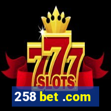 258 bet .com