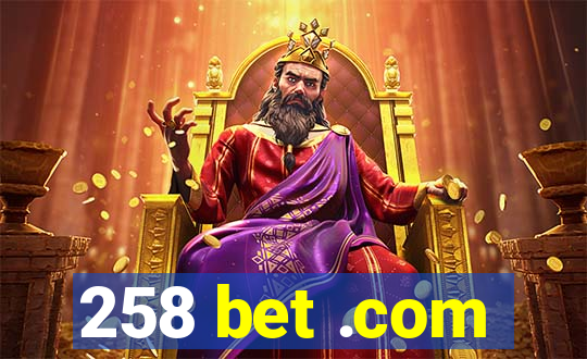 258 bet .com