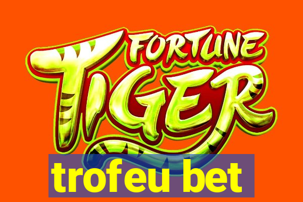 trofeu bet