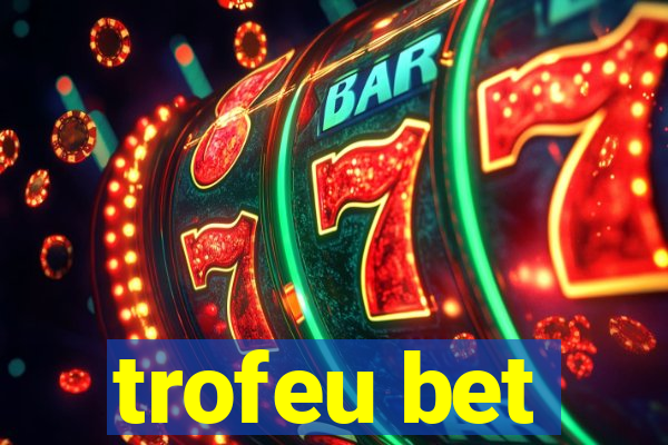 trofeu bet