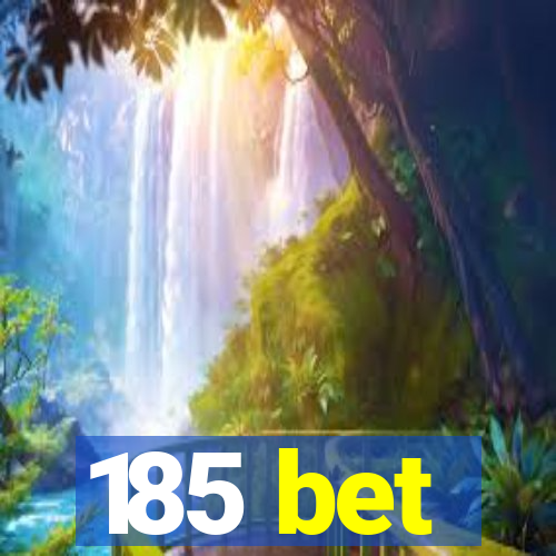 185 bet