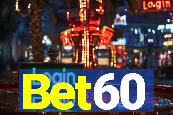 Bet60