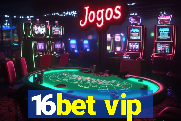 16bet vip