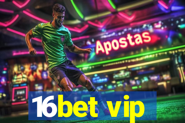 16bet vip