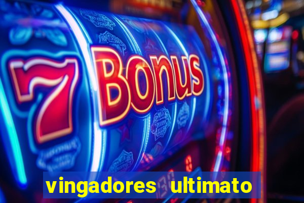 vingadores ultimato completo dublado gratis