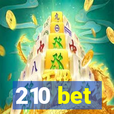 210 bet