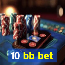 10 bb bet