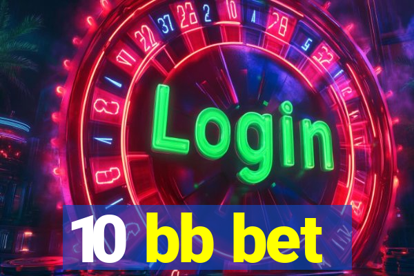 10 bb bet