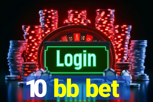 10 bb bet