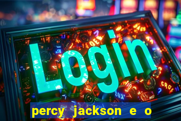 percy jackson e o mar de monstros drive