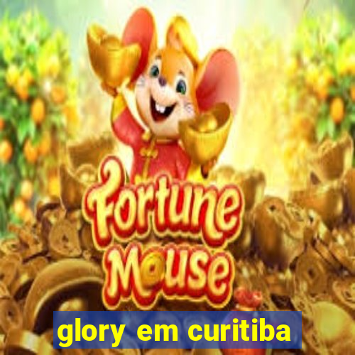 glory em curitiba