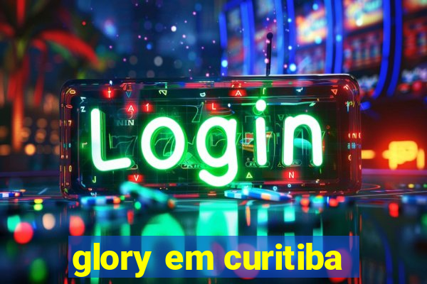 glory em curitiba