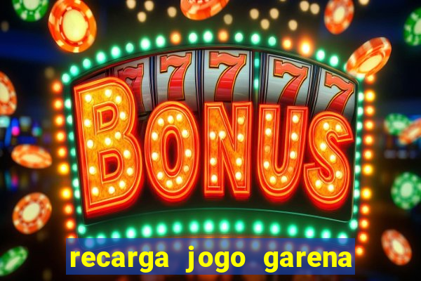 recarga jogo garena free fire