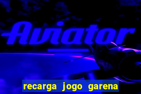 recarga jogo garena free fire