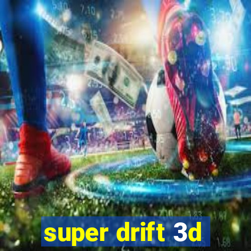 super drift 3d