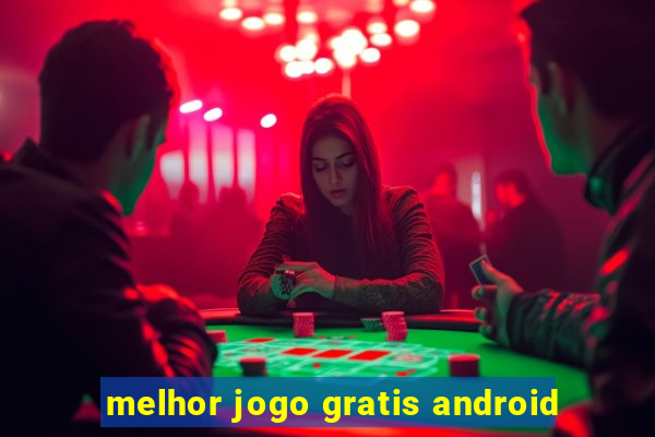 melhor jogo gratis android