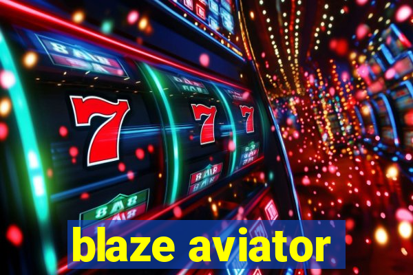 blaze aviator