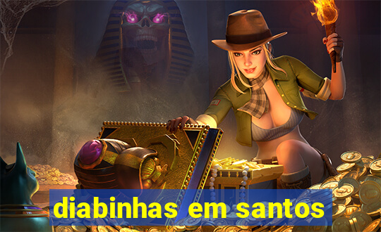 diabinhas em santos